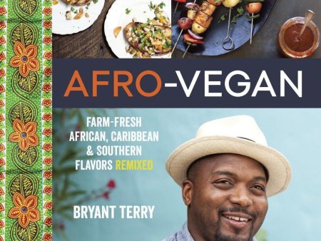 Afro-Vegan: Farm-Fresh African, Caribbean, and Southern Flavors Remixed [A Cookbook] Hardcover Cheap