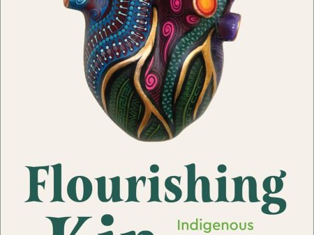 Flourishing Kin: Indigenous Foundations for Collective Well-Being Fashion