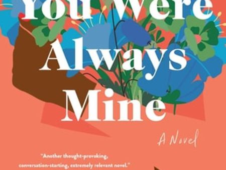 You Were Always Mine: A Novel Hot on Sale