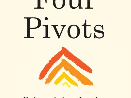 The Four Pivots: Reimagining Justice, Reimagining Ourselves Hot on Sale