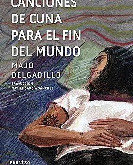 Canciones de cuna para el fin del mundo (Spanish Edition) Online