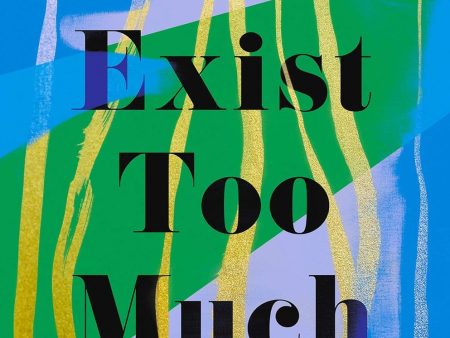 You Exist Too Much: A Novel (PB) Cheap