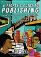 A People s Guide to Publishing: Build a Successful, Sustainable, Meaningful Book Business Online Sale