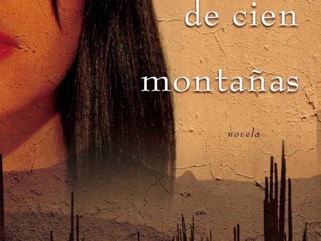 A Través de Cien Montañas (Across a Hundred Mountains): Novela (Spanish Edition) Paperback on Sale