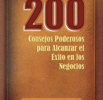 200 Consejos poderosos para alcanzar el éxito en los negocios (Spanish Edition) Online