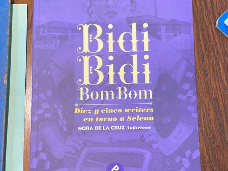 Bidi Bidi Bom Bom. Diez Y Cienco Writers En Torno A Selena (Spanish Edition) Paperback Hot on Sale